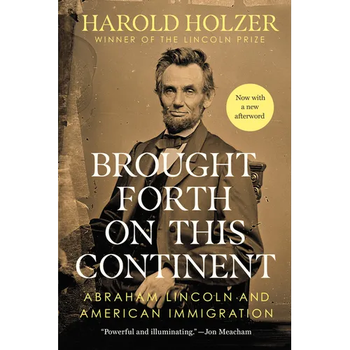 Brought Forth on This Continent: Abraham Lincoln and American Immigration - Paperback