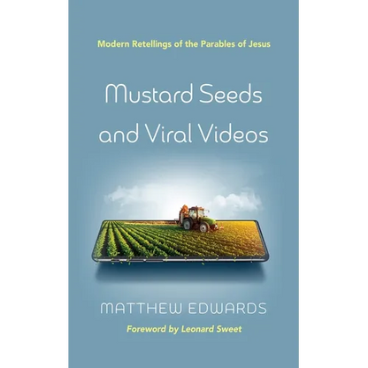 Mustard Seeds and Viral Videos: Modern Retellings of the Parables of Jesus - Hardcover