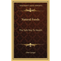 Natural Foods: The Safe Way to Health - Hardcover