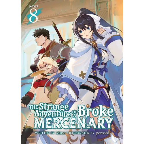 The Strange Adventure of a Broke Mercenary (Light Novel) Vol. 8 - Paperback