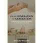 From Generation to Generation: A Memoir of Food, Family, and Identity in the Aftermath of the Shoah - Paperback