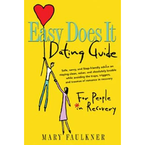 Easy Does It Dating Guide: For People in Recovery - Paperback