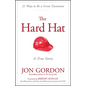 The Hard Hat: 21 Ways to Be a Great Teammate - Hardcover