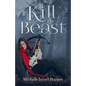 Kill the Beast: Book One of the Beast Hunters - Paperback