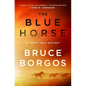 The Blue Horse: A Porter Beck Mystery - Hardcover