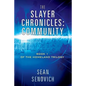 The Slayer Chronicles: Community - Book 1 of the Homeland Trilogy - Paperback