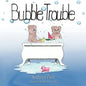 Bubble Trouble - Paperback