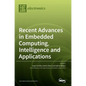 Recent Advances in Embedded Computing, Intelligence and Applications - Hardcover