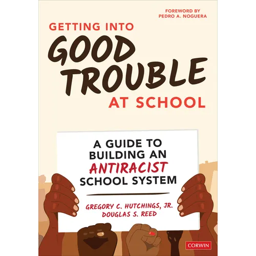 Getting Into Good Trouble at School: A Guide to Building an Antiracist School System - Paperback