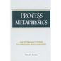 Process Metaphysics: An Introduction to Process Philosophy - Paperback