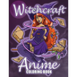 Witchcraft Anime Coloring Book: Cute Witches Manga Coloring Pages - Paperback