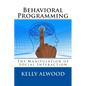 Behavioral Programming: The Manipulation of Social Interaction - Paperback