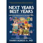Next Years Best Years: Taking Your Retirement to the Next Level - Hardcover