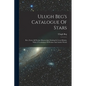 Ulugh Beg's Catalogue Of Stars: Rev. From All Persian Manuscripts Existing In Great Britain, With A Vocabulary Of Persian And Arabic Words - Paperback