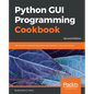Python GUI Programming Cookbook - Second Edition: Use recipes to develop responsive and powerful GUIs using Tkinter - Paperback