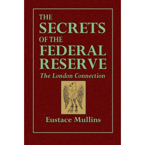 The Secrets of the Federal Reserve -- The London Connection - Paperback