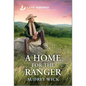 A Home for the Ranger: An Uplifting Inspirational Romance - Mass Market Paperbound