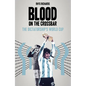 Blood on the Crossbar: The Dictatorship's World Cup - Hardcover