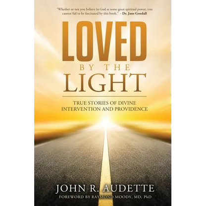 Loved by the Light: True Stories of Divine Intervention and Providence - Paperback
