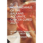 Is Nostradamus of the Balkans Accurate, Cancer Cured 2021?: An Anecdotal Account of 100% Cancer Cure - Paperback