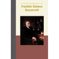 A Short Biography of Franklin Delano Roosevelt - Hardcover