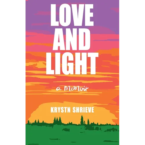 Love and Light: How My Cancer Banished Darkness for All Time - Paperback