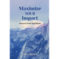 Maximize YOUR Impact: Discover Your HeartWork - Paperback