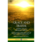 Grace and Truth; Under Twelve Different Aspects: Christian Lessons on Being Born Again, the Holy Spirit, God's Forgiveness of Sins, and How to Serve t - Hardcover