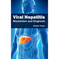 Viral Hepatitis: Mechanism and Diagnosis - Hardcover