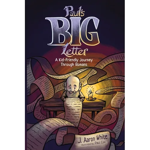 Paul's Big Letter: A Kid-Friendly Journey through the Book of Romans - Paperback