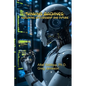 Thinking Machines: Exploring AI's Present and Future: Exploring AI's Present and Future - Paperback