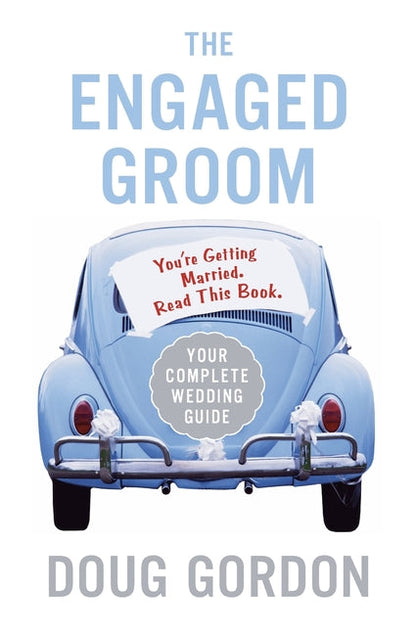 The Engaged Groom: You're Getting Married. Read This Book. - Paperback