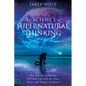 The Science of Supernatural Thinking: How Biblical Meditation Fills Your Life with the Peace, Power, and Purpose of Heaven - Paperback