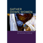 Gather Down Women: Poems and Translations - Paperback