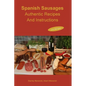 Spanish Sausages Authentic Recipes And Instructions - Paperback
