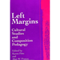 Left Margins: Cultural Studies and Composition Pedagogy - Paperback