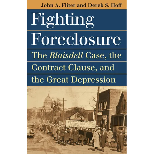 Fighting Foreclosure: The Blaisdell Case, the Contract Clause, and the Great Depression - Paperback