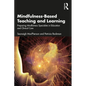 Mindfulness-Based Teaching and Learning: Preparing Mindfulness Specialists in Education and Clinical Care - Paperback