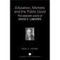 Education, Markets, and the Public Good: The Selected Works of David F. Labaree - Paperback