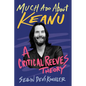 Much ADO about Keanu: A Critical Reeves Theory - Hardcover