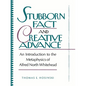 Stubborn Fact and Creative Advance: An Introduction to the Metaphysics of Alfred North Whitehead - Paperback