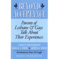 Beyond Acceptance: Parents of Lesbians & Gays Talk about Their Experiences - Paperback