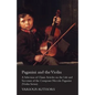 Paganini and the Violin - A Selection of Classic Articles on the Life and Successes of the Composer Niccolo Paganini (Violin Series) - Paperback