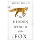 The Hidden World of the Fox - Hardcover
