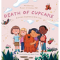 The Death of Cupcake: A Child's Experience with Loss - Hardcover