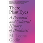 There Plant Eyes: A Personal and Cultural History of Blindness - Paperback