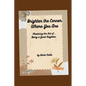 Brighten the Corner Where You Are...Mastering the Art of Being a Good Neighbor - Paperback