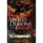 Revealing the Truth about Angels and Demons: How God's angels help us fight and win our battles against Satan and his demons - Paperback