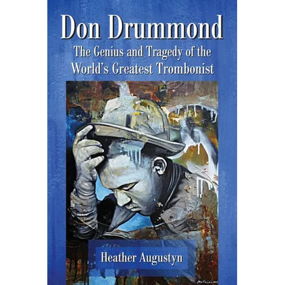Don Drummond: The Genius and Tragedy of the World's Greatest Trombonist - Paperback