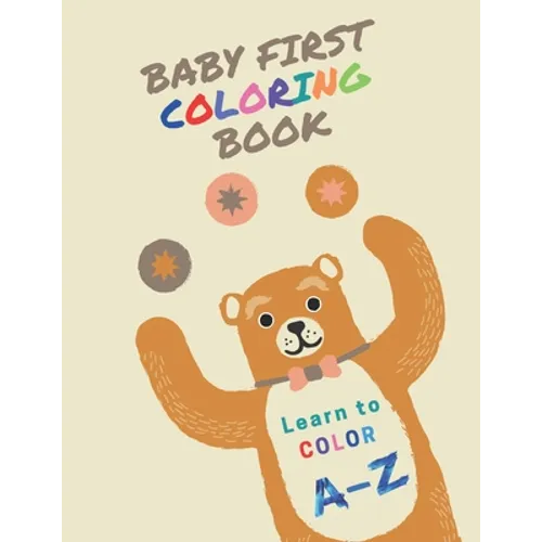 Baby First Coloring Book: Learn to Color. A-Z (Kids Coloring Book) - Paperback